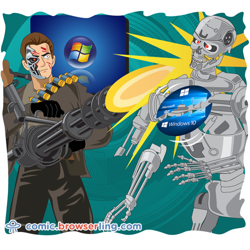 Geek joke: Why didn't The Terminator upgrade to Windows 10?... Because he still loves Vista, baby!

For more nerd comics visit https://comic.browserling.com. New jokes about programming, web and browsers every week!