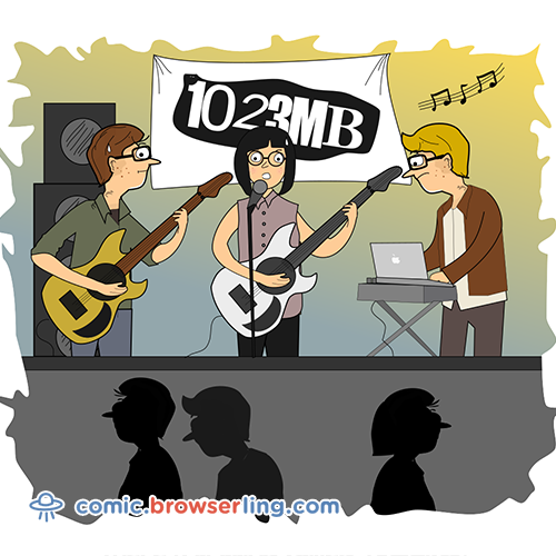 Geek joke: There's a band called 1023MB. They haven't had a gig yet.

For more nerd comics visit https://comic.browserling.com. New jokes about programming, web and browsers every week!