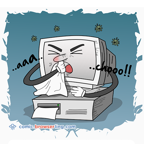 Geek joke:  Why did the computer keep sneezing? ... It had a virus!

For more nerd comics visit https://comic.browserling.com. New jokes about programming, web and browsers every week!