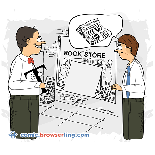 Geek joke: We sent a web developer to the store to get The Times newspaper. He came back with The Times New Roman.

For more nerd comics visit https://comic.browserling.com. New jokes about programming, web and browsers every week!