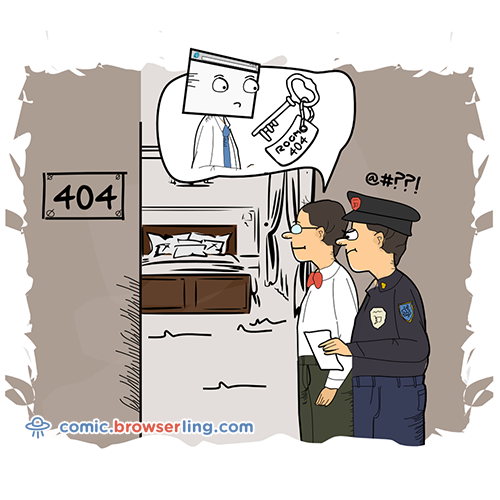Geek joke: A web page checked into a hotel. It was given room 404 and was never found since.

For more nerd comics visit https://comic.browserling.com. New jokes about programming, web and browsers every week!