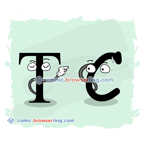 What did Times New Roman say to Comic Sans? - I hate your type!

For more Chrome jokes, Firefox jokes, Safari jokes and Opera jokes visit https://comic.browserling.com. New cartoons, comics and jokes about browsers every week!