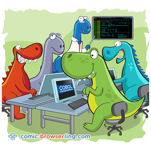 COBOL programming class.

For more Chrome jokes, Firefox jokes, Safari jokes and Opera jokes visit https://comic.browserling.com. New cartoons, comics and jokes about browsers every week!