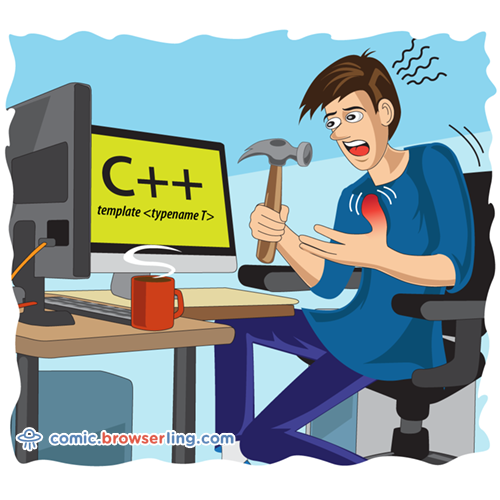 When your hammer is C++, everything begins to look like a thumb.

For more Chrome jokes, Firefox jokes, Safari jokes and Opera jokes visit https://comic.browserling.com. New cartoons, comics and jokes about browsers every week!