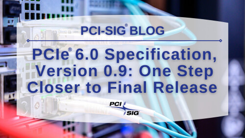 PCI-Express 6.0: Finaler Entwurf der Spezifikationen mit bis zu 256 GBps